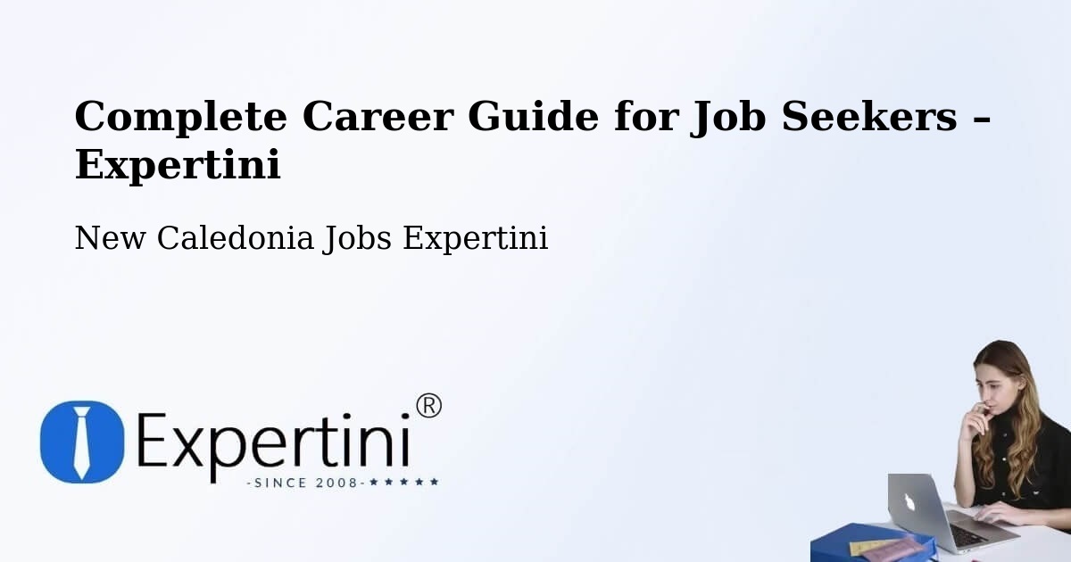 Career Guide for Job Seekers – Noéli - Noéli, New Caledonia Jobs Expertini