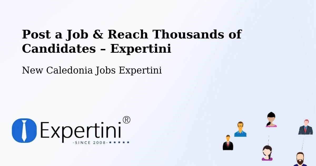 Post a Job in Noéli – Hire the Right Talent - Noéli, New Caledonia Jobs Expertini