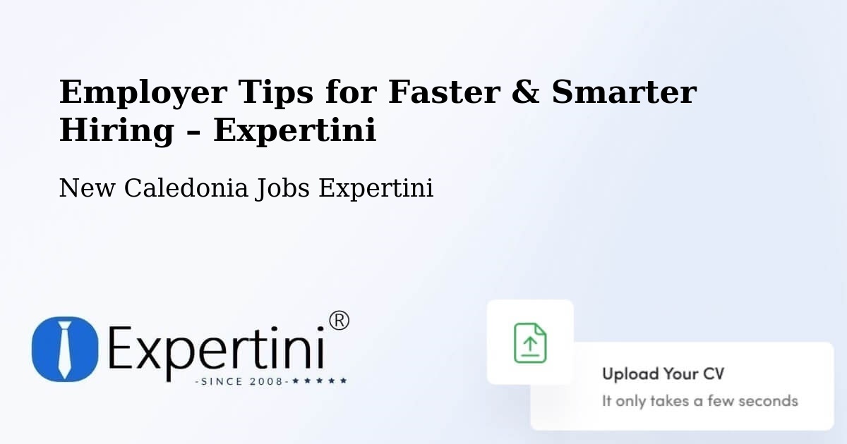 Employer Tips for Hiring & Recruitment – Noéli - Noéli, New Caledonia Jobs Expertini
