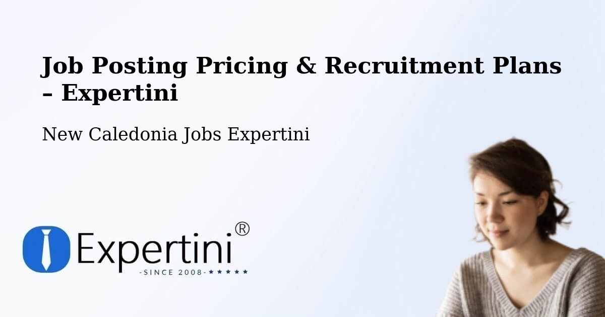 Job Posting Pricing & Recruitment Plans – Noéli - Noéli, New Caledonia Jobs Expertini
