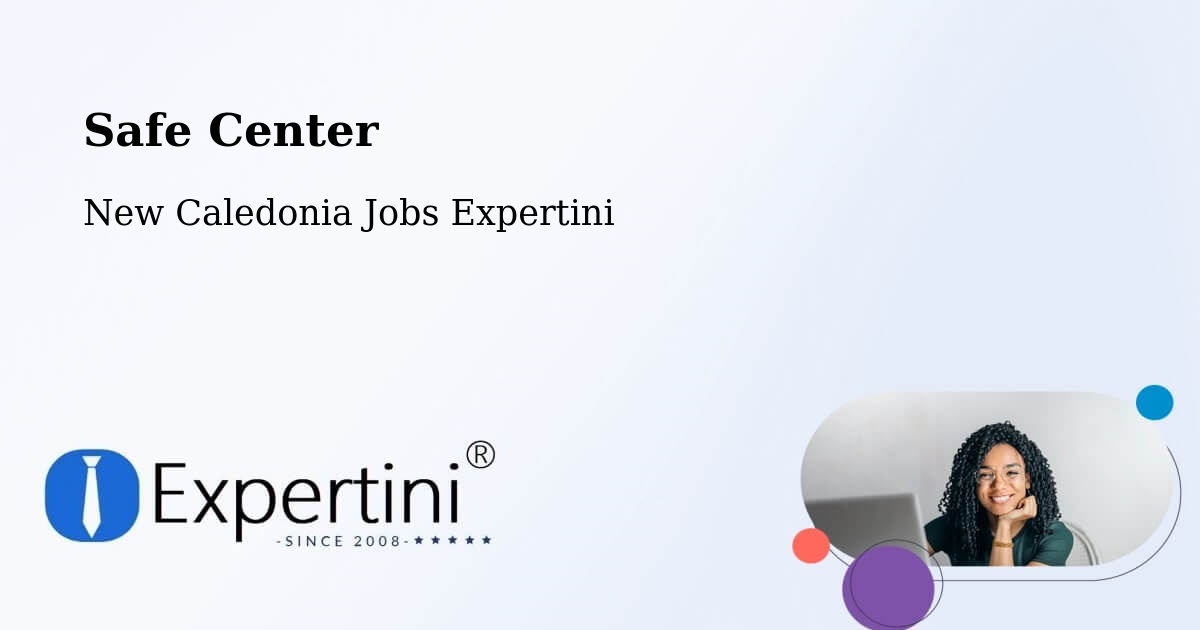 Safety Center – Noéli - New Caledonia Jobs Expertini